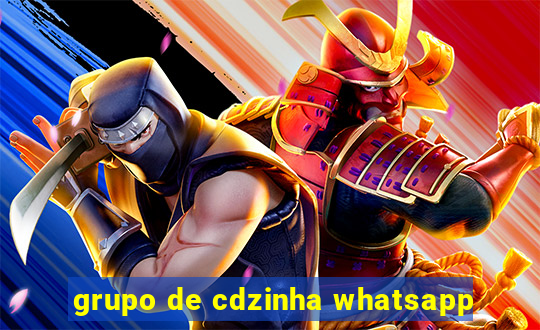 grupo de cdzinha whatsapp